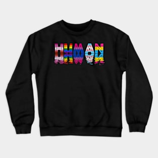 Human lgbt gay lesbian trangender pansexual Crewneck Sweatshirt